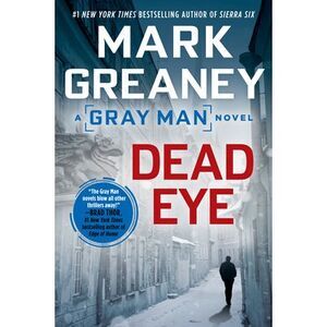 Dead Eye -- Mark Greaney